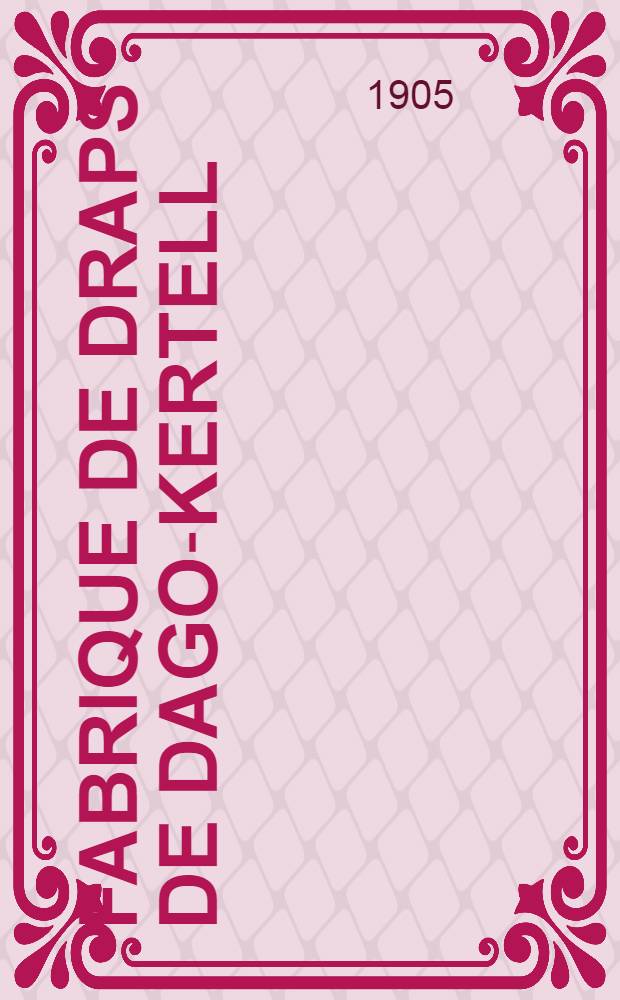 Fabrique de draps de Dago-Kertell (Russie) C. et E. Ungern-Sternberg