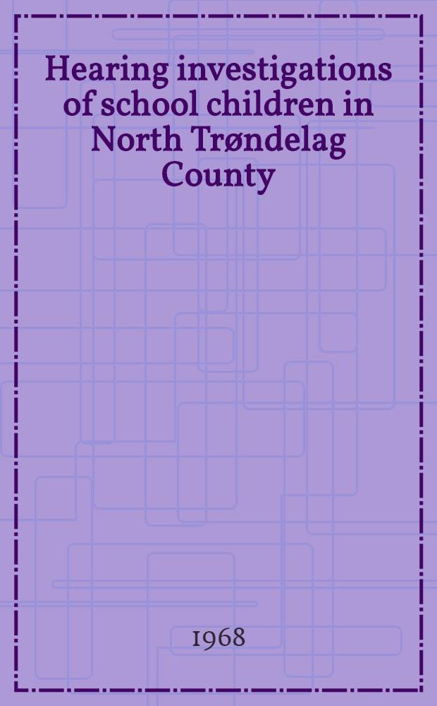 [Hearing investigations of school children in North Trøndelag County
