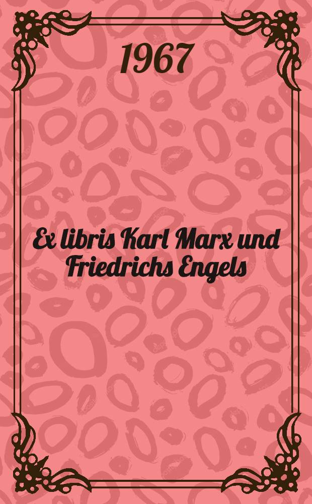 Ex libris Karl Marx und Friedrichs Engels : Schicksal und Verzeichnis einer Bibliothek