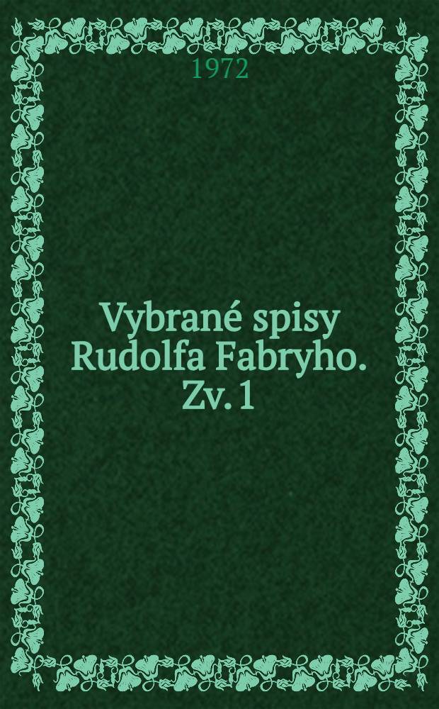 Vybran&eacute; spisy Rudolfa Fabryho. [Zv. 1] : Odv&iacute;janie času
