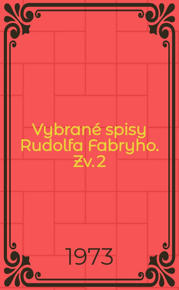 Vybrané spisy Rudolfa Fabryho. [Zv. 2] : V štyroch krajinách ticha