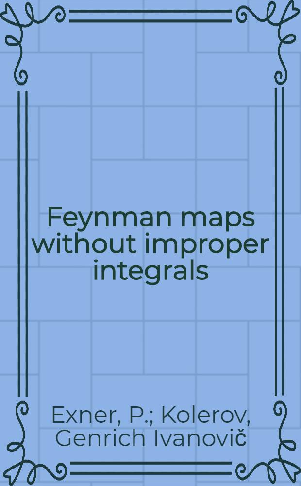 Feynman maps without improper integrals