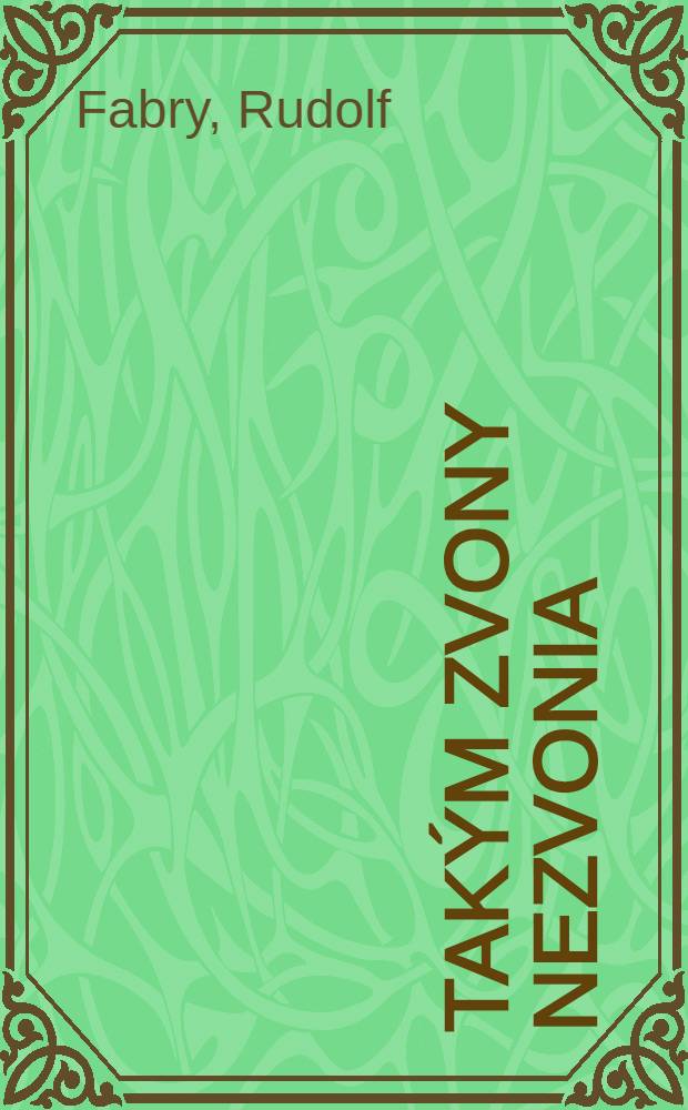 Takým zvony nezvonia : 6 poviedok