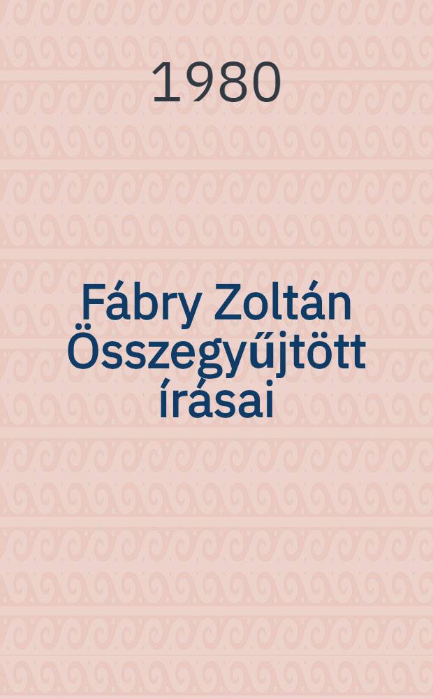 Fábry Zoltán Összegyűjtött írásai