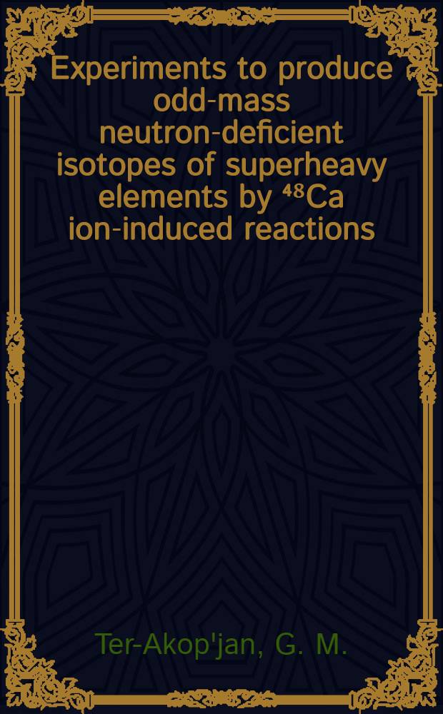 Experiments to produce odd-mass neutron-deficient isotopes of superheavy elements by ⁴⁸Ca ion-induced reactions
