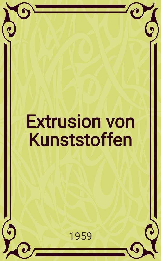 Extrusion von Kunststoffen