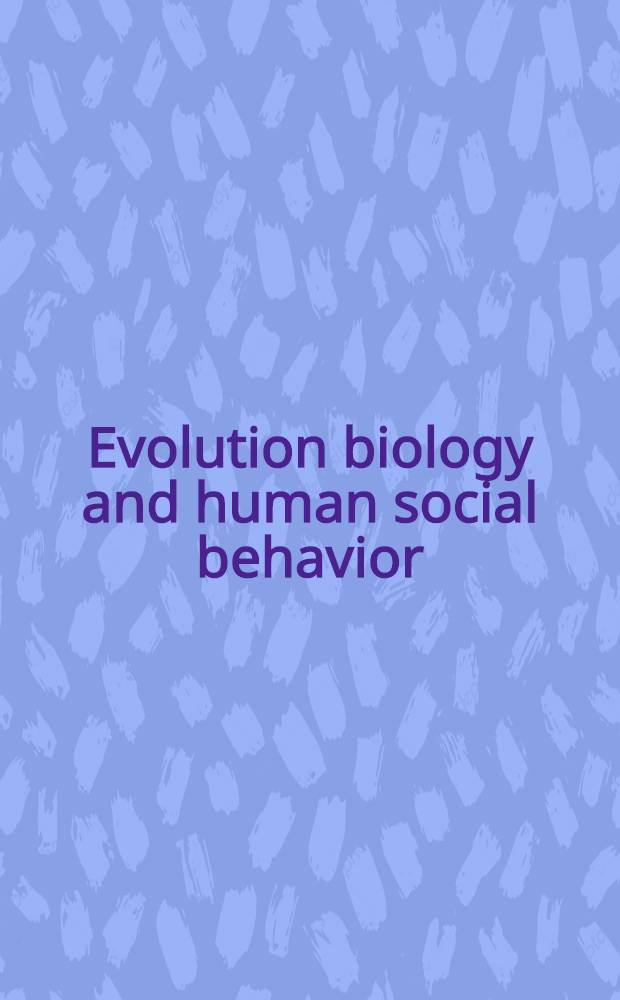 Evolution biology and human social behavior : An anthropol. perspective : Based i\in the papers pres. at two symp., entitled "Sociobiology a. human social organization, I a. II", organized for the Amer. anthropol. association's 1976 annu. meet.