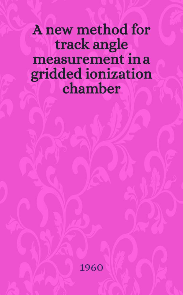 A new method for track angle measurement in a gridded ionization chamber