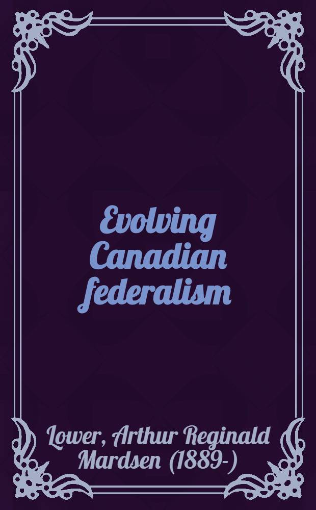 Evolving Canadian federalism