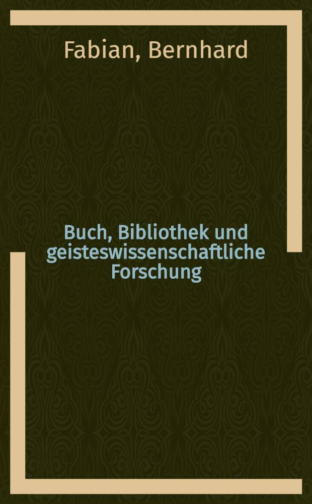 Buch, Bibliothek und geisteswissenschaftliche Forschung : Zu Problemen der Literaturversorgung u. der Literaturproduktion in der Bundesrepublik Deutschland