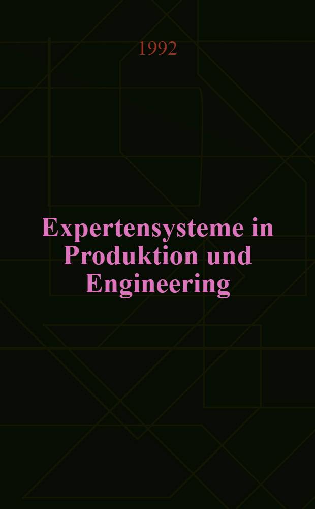 Expertensysteme in Produktion und Engineering