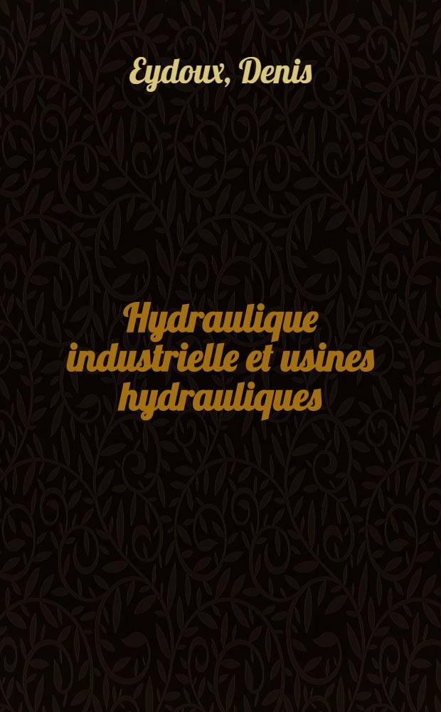 Hydraulique industrielle et usines hydrauliques