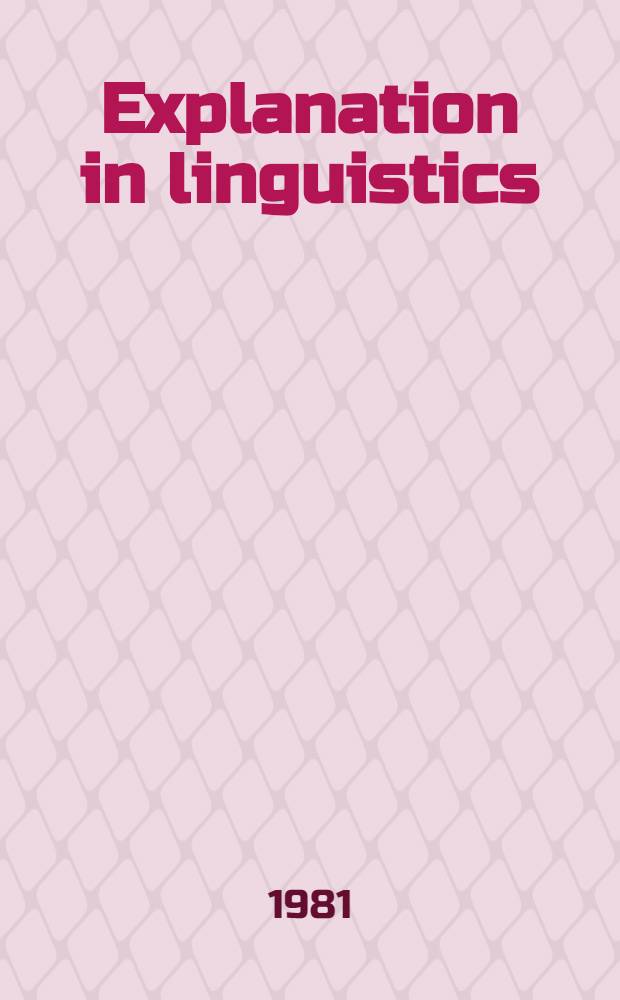 Explanation in linguistics : The logical problem of lang. acquisition