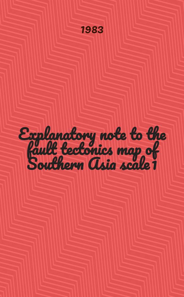 Explanatory note to the fault tectonics map of Southern Asia scale 1:5000000