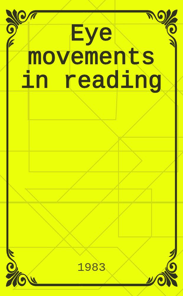 Eye movements in reading : Perceptual a. lang. processes