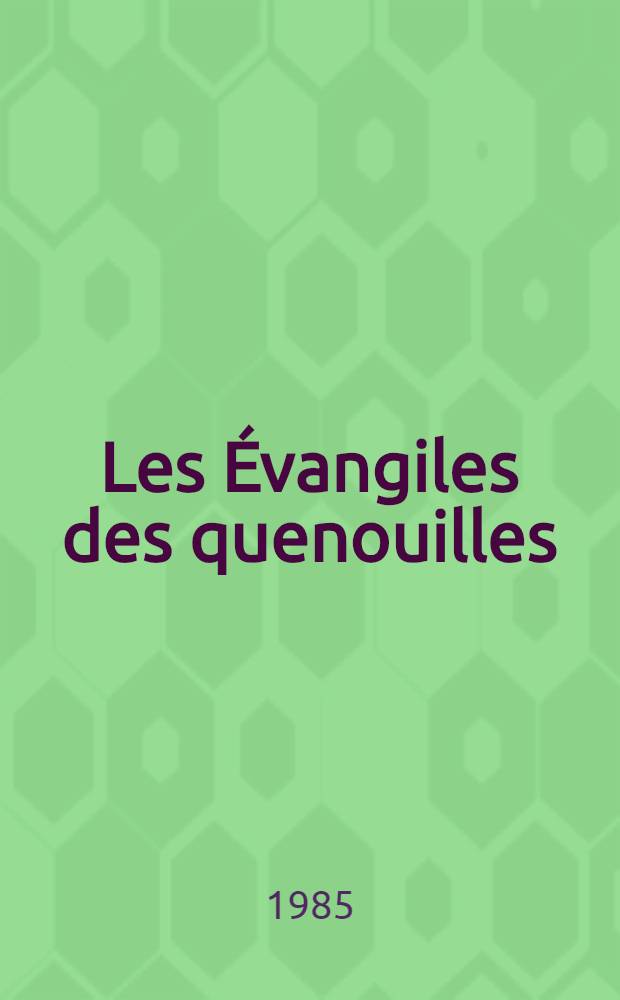 Les Évangiles des quenouilles