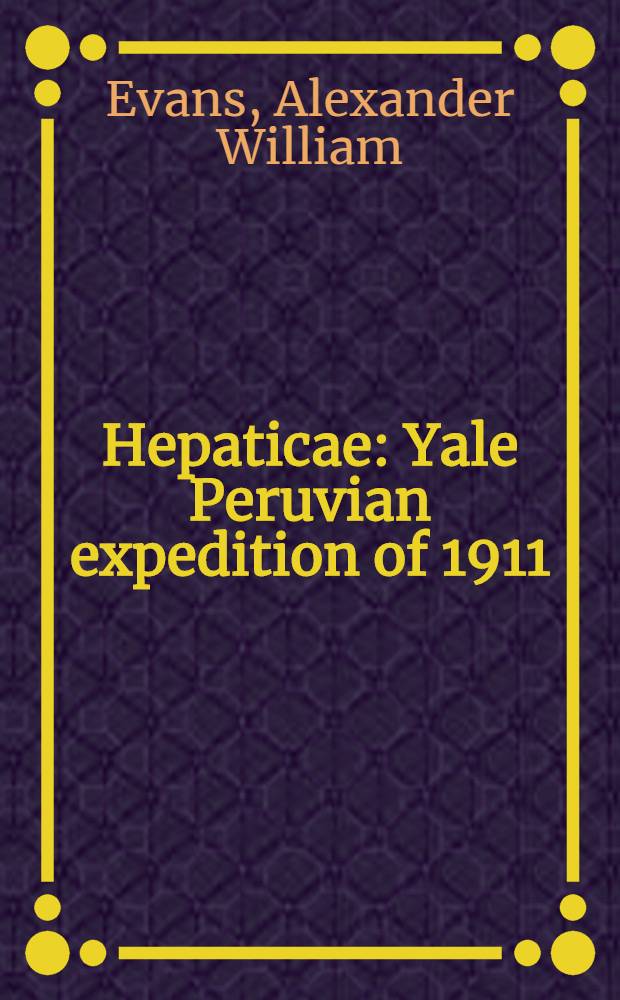 Hepaticae : Yale Peruvian expedition of 1911