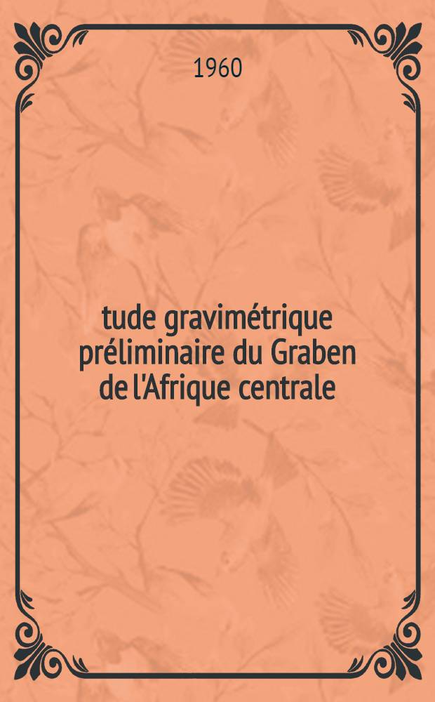 Étude gravimétrique préliminaire du Graben de l'Afrique centrale : Etablissement d'un réseau de base