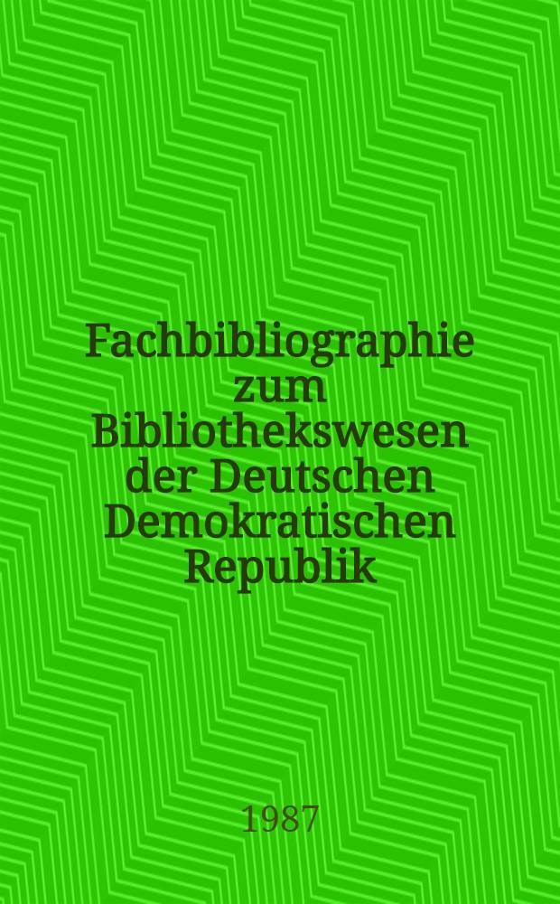 Fachbibliographie zum Bibliothekswesen der Deutschen Demokratischen Republik
