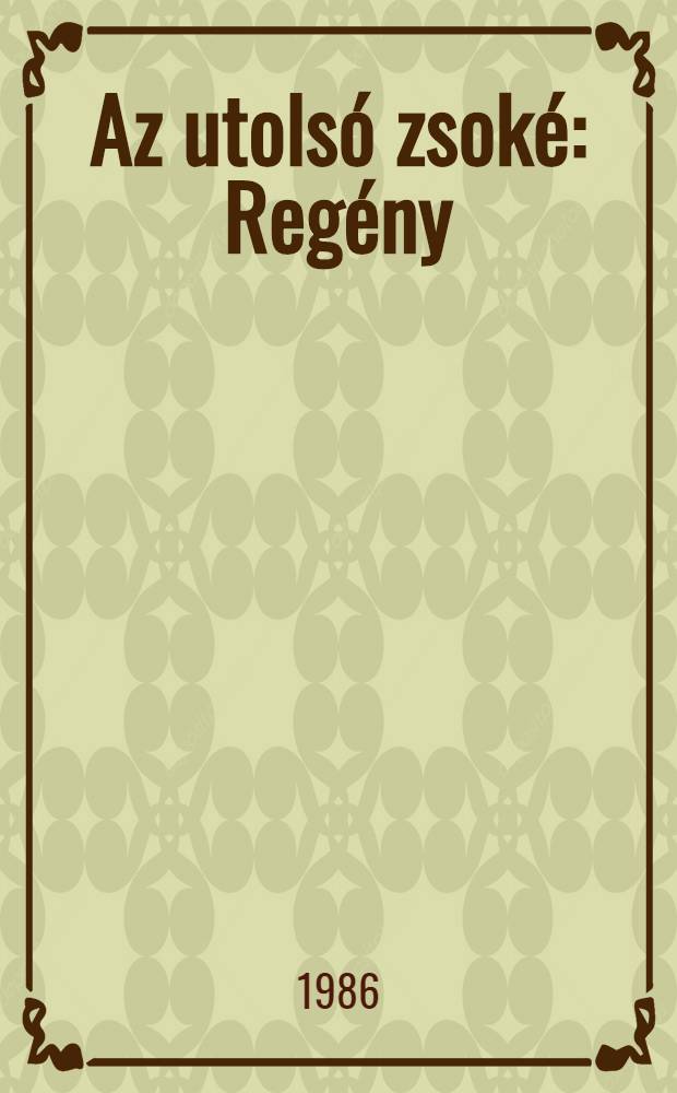 Az utolsó zsoké : Regény