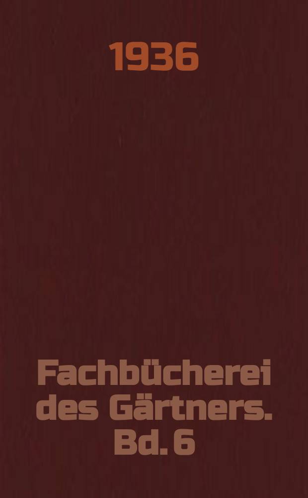 Fachbücherei des Gärtners. Bd. 6 : Beerenobst