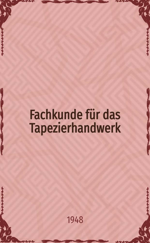Fachkunde für das Tapezierhandwerk