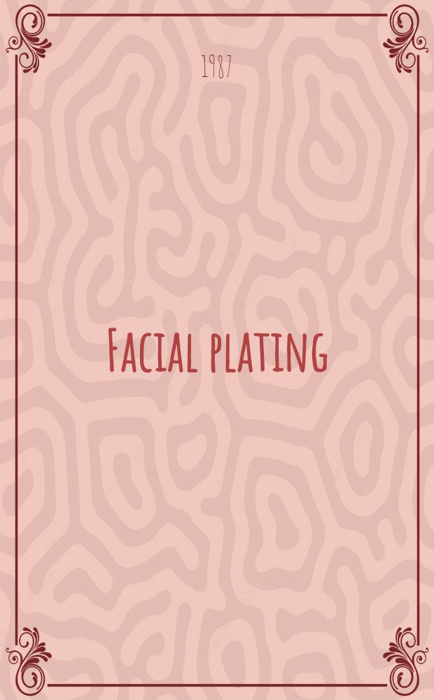 Facial plating