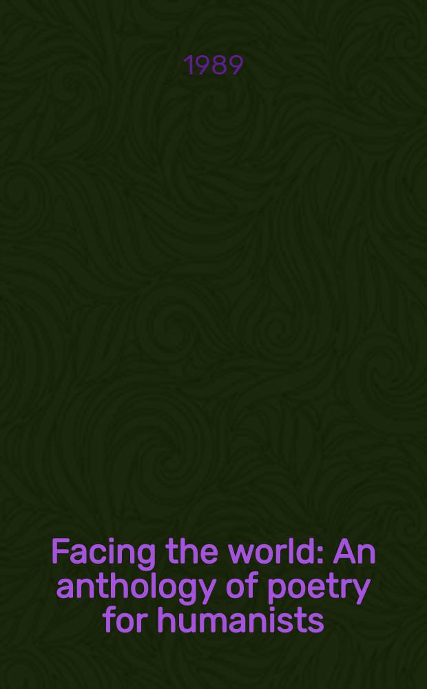 Facing the world : An anthology of poetry for humanists