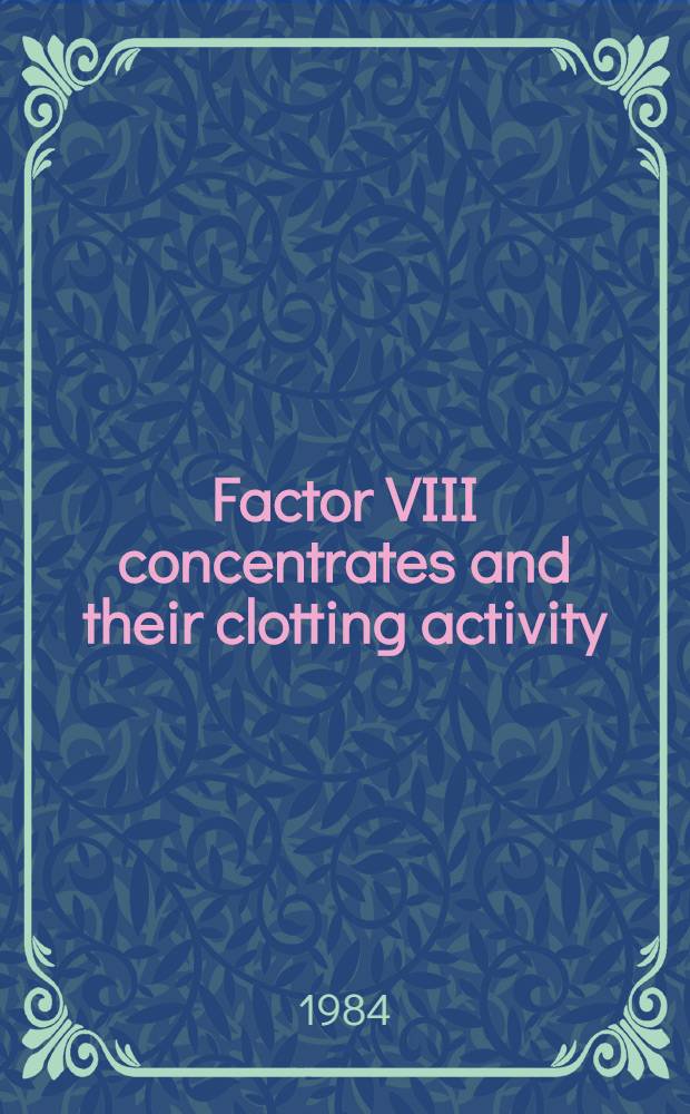 Factor VIII concentrates and their clotting activity