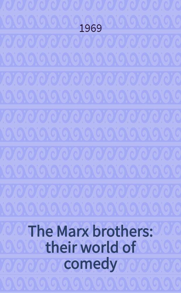 The Marx brothers: their world of comedy