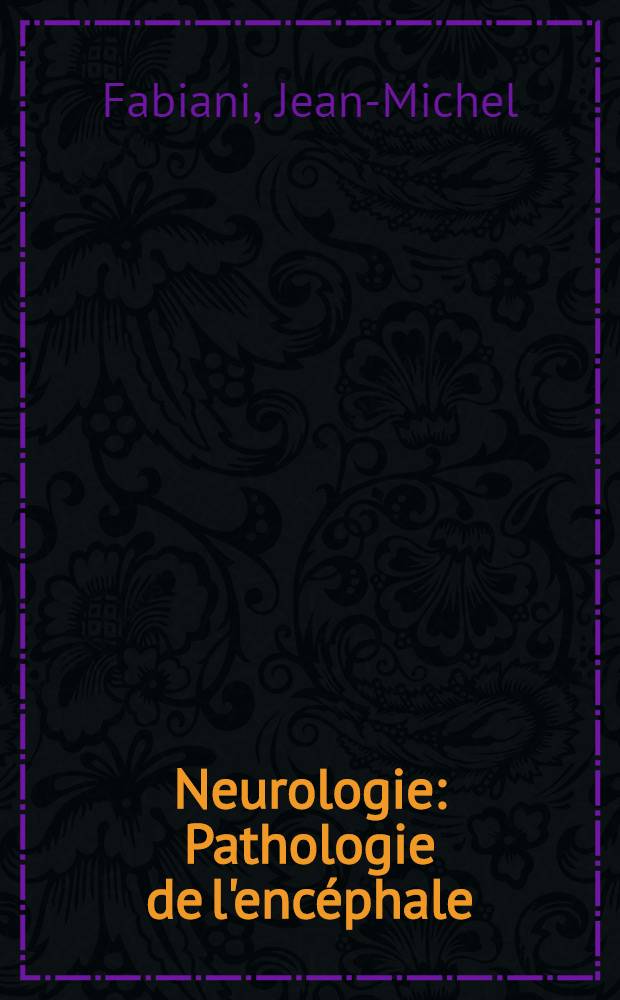 Neurologie : Pathologie de l'encéphale