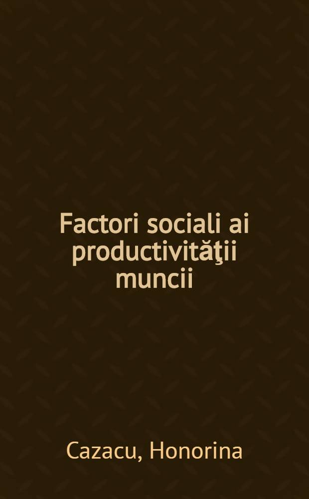 Factori sociali ai productivităţii muncii : Integrare în muncă şi fluctuaţie