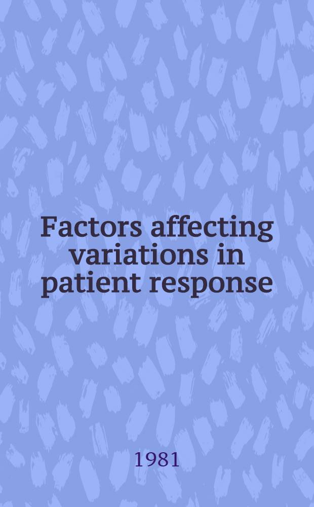 Factors affecting variations in patient response : Proc. of Symp. / XVIII Nordic congr. of rheumatology, Helsinki, June 1-4, 1980