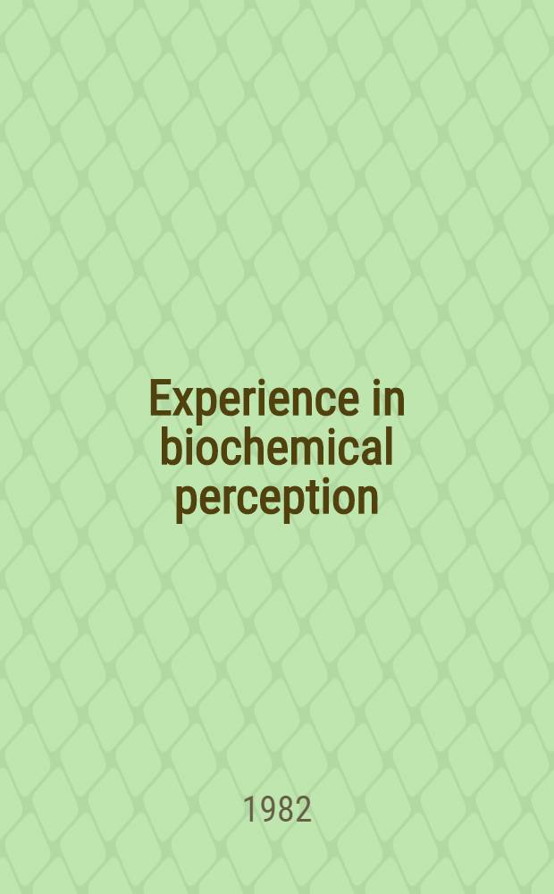Experience in biochemical perception : In honor of I. C. Gunsalus