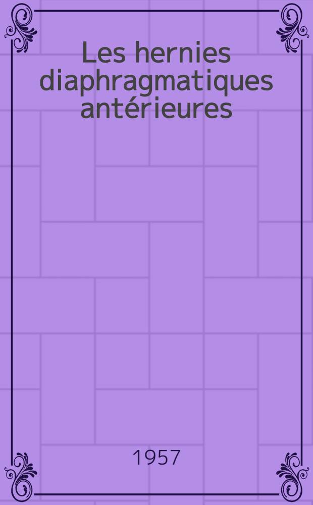 Les hernies diaphragmatiques antérieures : Thèse, présentée ..