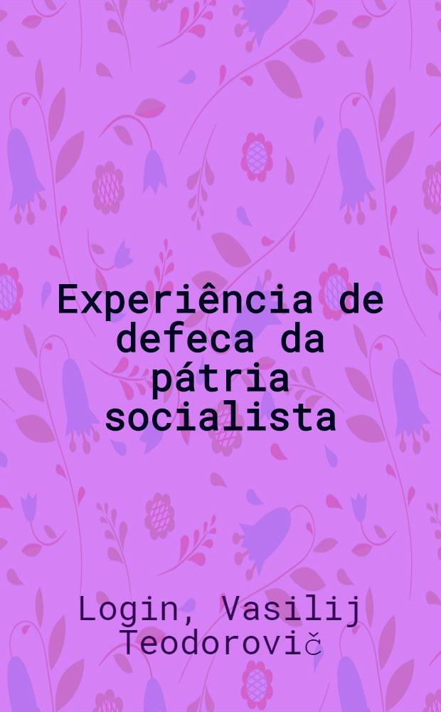 Experiência de defeca da pátria socialista : História e actualidade