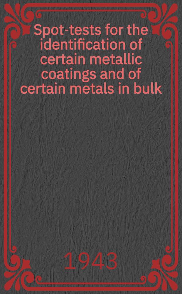 Spot-tests for the identification of certain metallic coatings and of certain metals in bulk