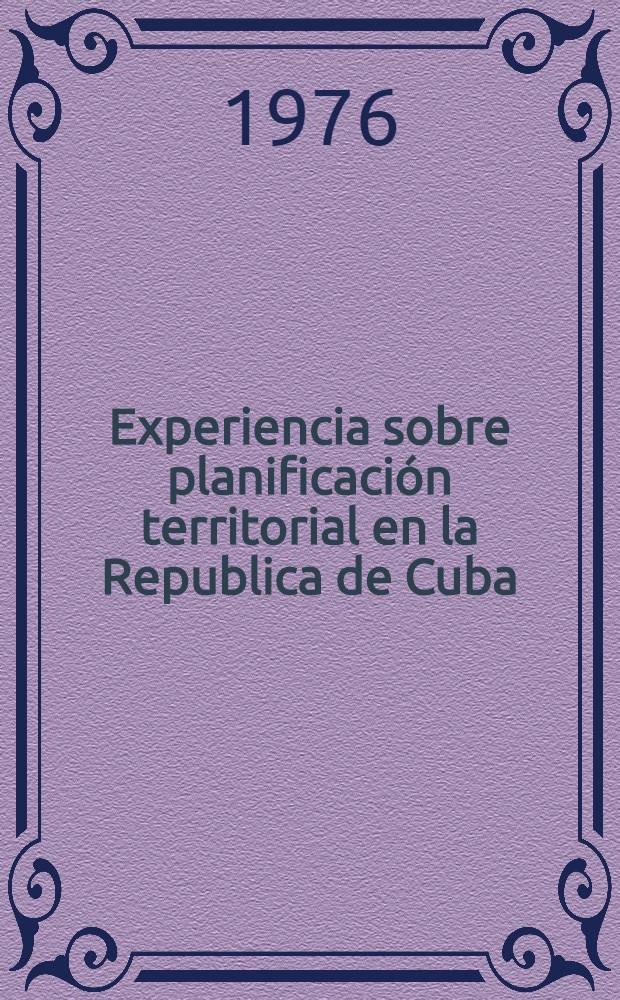 Experiencia sobre planificación territorial en la Republica de Cuba