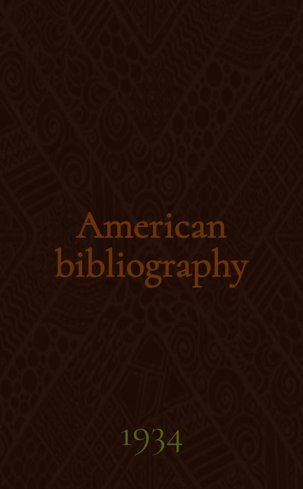 American bibliography : A chronological dictionary of all books, pamphlets and periodical publications printed in the United States of America from the genesis of printing in 1639 down to and including the year 1820 With bibliographical and biographical notes by Charles Evans. V. 12 : 1798-1799