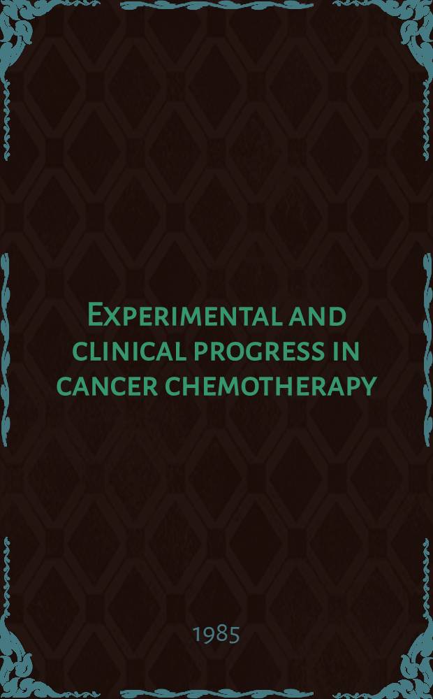 Experimental and clinical progress in cancer chemotherapy