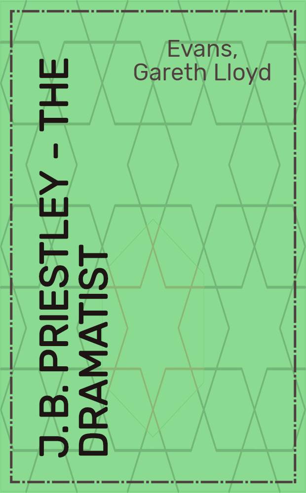 J. B. Priestley - the dramatist