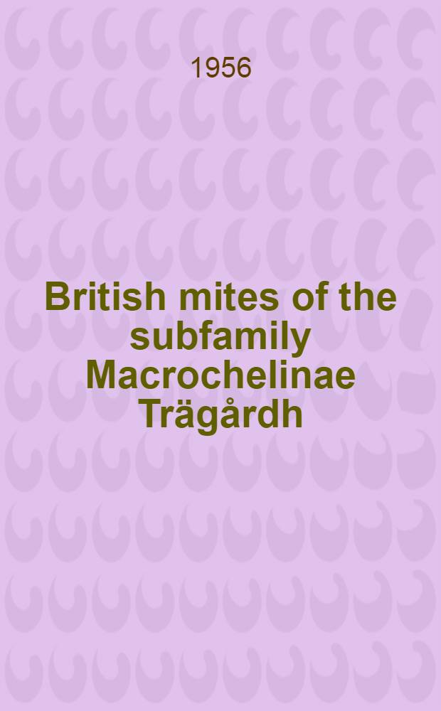 British mites of the subfamily Macrochelinae Trägårdh (Gamasina Macrochelidae)
