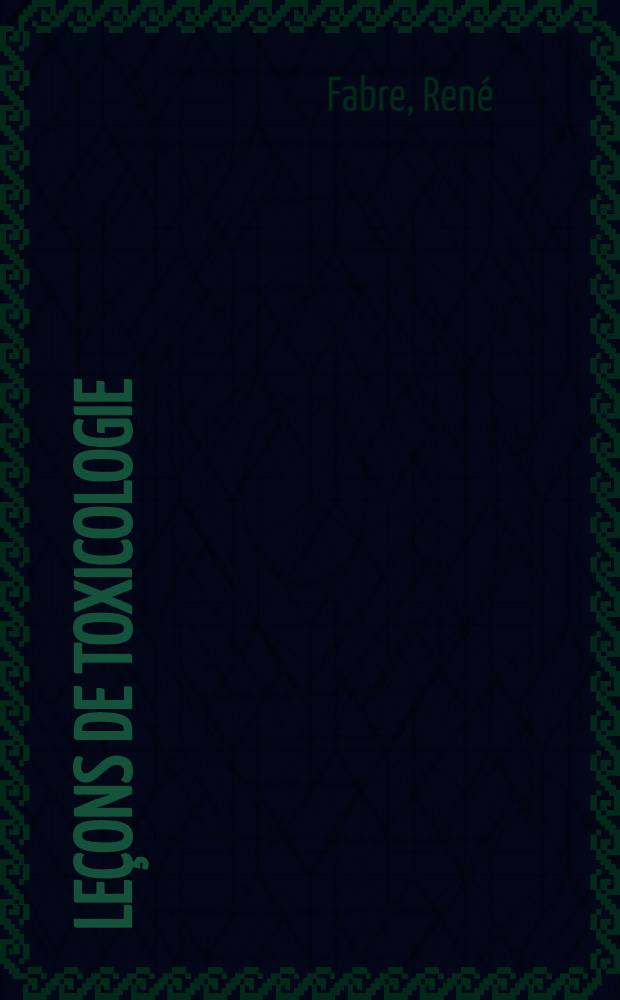... Leçons de toxicologie