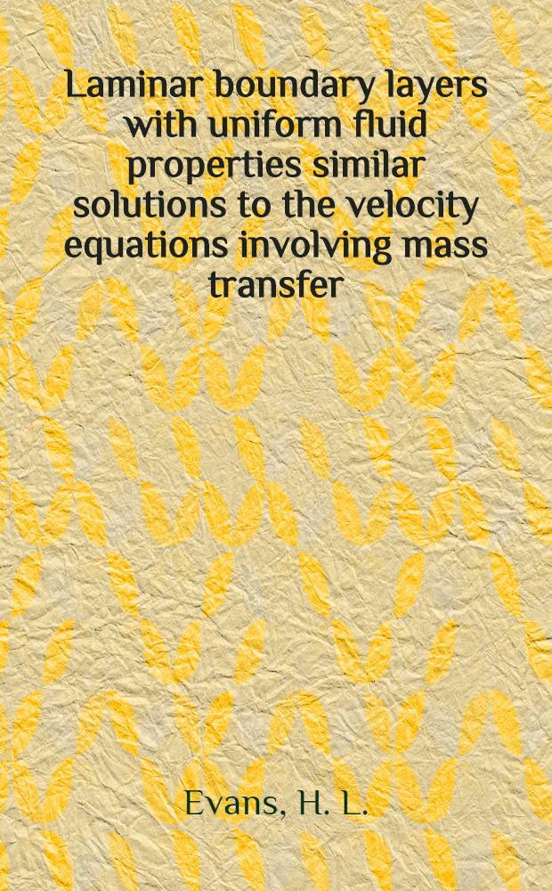 Laminar boundary layers with uniform fluid properties similar solutions to the velocity equations involving mass transfer