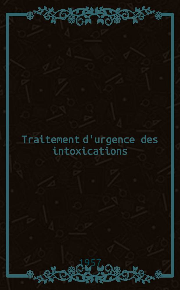Traitement d'urgence des intoxications