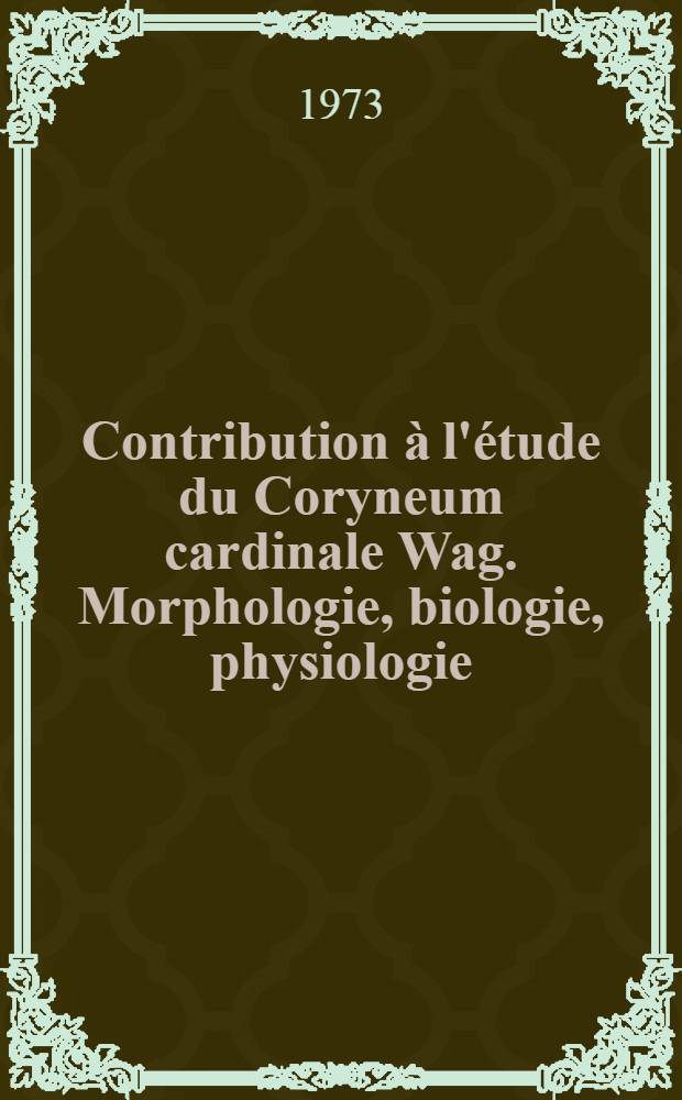 Contribution à l'étude du Coryneum cardinale Wag. Morphologie, biologie, physiologie : Thèse prés. à l'Univ. Paul-Sabatier de Toulouse ..