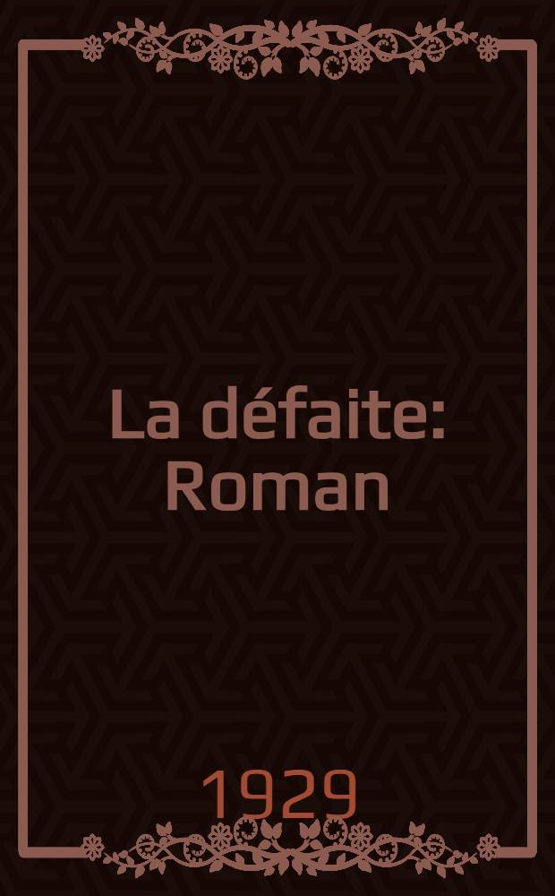 La défaite : Roman