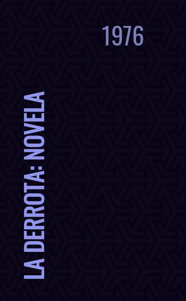 La derrota : Novela