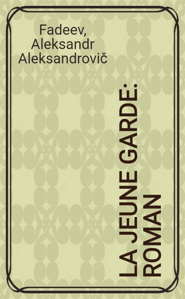 La jeune garde : Roman