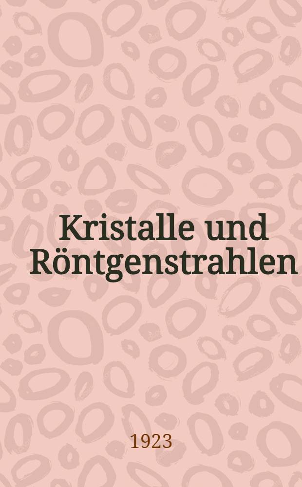 Kristalle und R&ouml;ntgenstrahlen